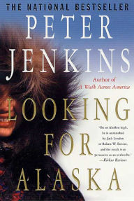 Title: Looking for Alaska, Author: Peter Jenkins