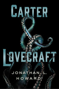 Download books pdf free online Carter & Lovecraft PDF DJVU by Jonathan L. Howard (English literature) 9781466866652