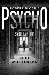 Title: Robert Bloch's Psycho: Sanitarium, Author: Chet Williamson