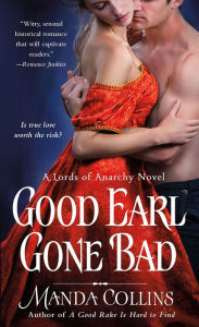 Title: Good Earl Gone Bad (Lords of Anarchy Series #2), Author: Manda Collins
