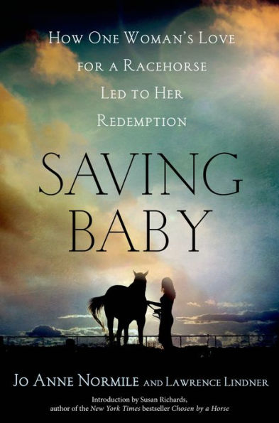 Saving Baby: How One Woman's Love for a Racehorse Led to Her Redemption