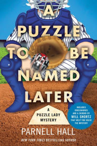 Title: A Puzzle to be Named Later (Puzzle Lady Series #18), Author: Parnell Hall