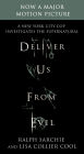 Deliver Us from Evil: A New York City Cop Investigates the Supernatural