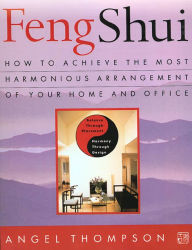 Title: Feng Shui: How to Achieve the Most Harmonious Arrangement of Your Home and Office, Author: Angel Thompson