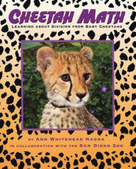 Title: Cheetah Math: Learning About Division from Baby Cheetahs, Author: Ann Whitehead Nagda