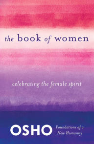 Title: The Book of Women: Celebrating the Female Spirit, Author: Osho