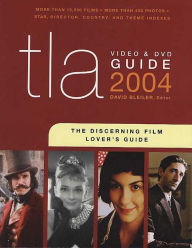 Title: TLA Video & DVD Guide 2004: The Discerning Film Lover's Guide, Author: David Bleiler