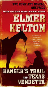 Title: Ranger's Trail and Texas Vendetta: Two Complete Novels, Author: Elmer Kelton