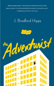 Title: The Adventurist: A Novel, Author: J. Bradford Hipps