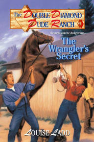 Title: Double Diamond Dude Ranch #2 - The Wrangler's Secret, Author: Louise Ladd