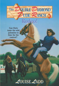 Title: Double Diamond Dude Ranch #6 - Rodeo, Author: Louise Ladd