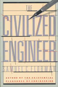 Title: The Civilized Engineer, Author: Samuel C. Florman