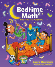 Title: Bedtime Math: This Time It's Personal, Author: Laura Overdeck