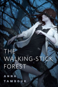 Title: The Walking-stick Forest: A Tor.Com Original, Author: Anna Tambour