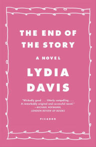 Title: The End of the Story: A Novel, Author: Lydia Davis