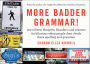 More Badder Grammar!: 150 All-New Bloopers, Blunders, and Reasons Its Hilarious When People Dont Check There Spelling and Grammer