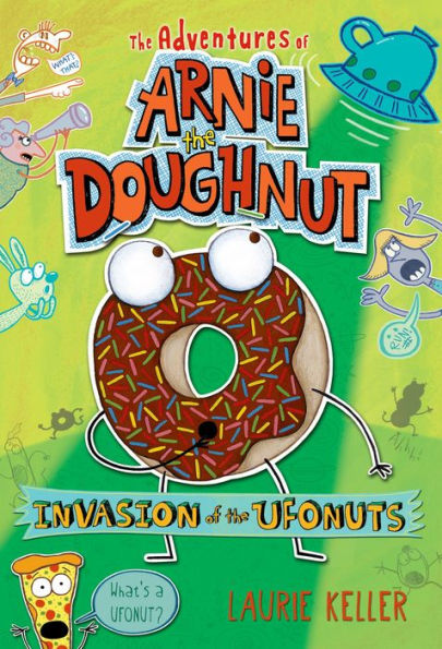 Invasion of the Ufonuts (Adventures of Arnie the Doughnut Series #2)