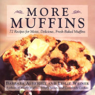 Title: More Muffins: 72 Recipes for Moist, Delicious, Fresh-Baked Muffins, Author: Barbara Albright