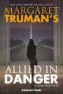 Margaret Truman's Allied in Danger (Capital Crimes Series #30)