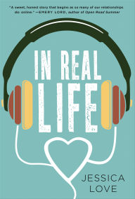 Title: In Real Life, Author: Jessica Love