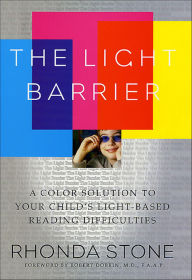 Title: The Light Barrier: A Color Solution to Your Child's Light-Based Reading Difficulties, Author: Rhonda Stone