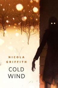 Title: Cold Wind: A Tor.Com Original, Author: Nicola Griffith