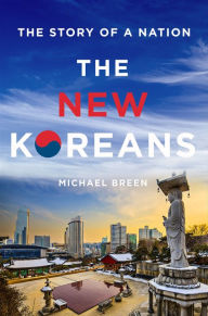Title: The New Koreans: The Story of a Nation, Author: Michael Breen