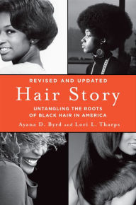 Title: Hair Story: Untangling the Roots of Black Hair in America, Author: Ayana Byrd