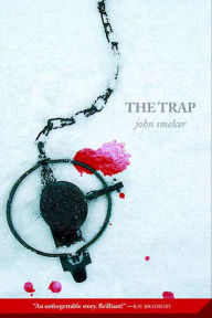 Title: The Trap, Author: John Smelcer