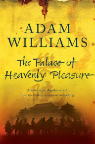 Title: The Palace of Heavenly Pleasure, Author: Adam Williams