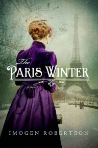 Free download ebooks web services The Paris Winter DJVU MOBI PDB by Imogen Robertson 9781466872318