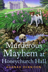 Title: Murderous Mayhem at Honeychurch Hall: A Honeychurch Hall Mystery, Author: Hannah Dennison