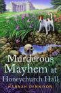 Murderous Mayhem at Honeychurch Hall: A Honeychurch Hall Mystery