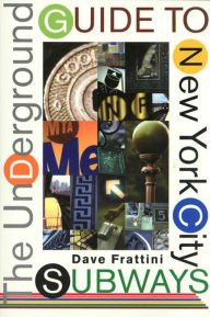 Title: The Underground Guide to New York City Subways, Author: Dave Frattini