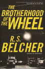 The Brotherhood of the Wheel: A Novel