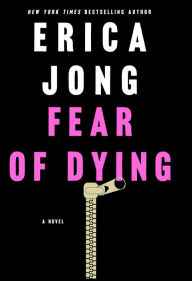 Title: Fear of Dying, Author: Erica Jong