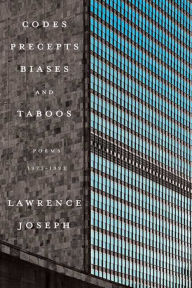 Title: Codes, Precepts, Biases, and Taboos: Poems 1973-1993, Author: Lawrence Joseph