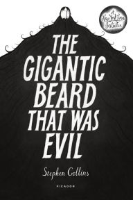 Title: The Gigantic Beard That Was Evil, Author: Stephen Collins