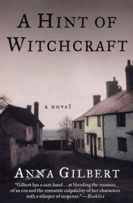 Title: A Hint of Witchcraft: A Novel, Author: Anna Gilbert