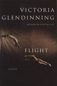 Title: Flight: A Novel, Author: Victoria Glendinning