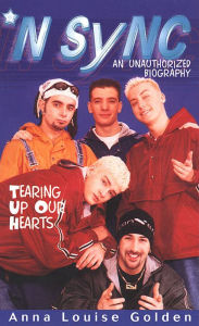 Title: 'N Sync: Tearing Up Our Hearts, Author: Anna Louise Golden