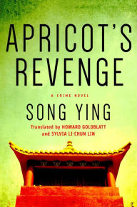 Title: Apricot's Revenge: A Crime Novel, Author: Song Ying