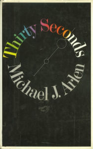 Title: Thirty Seconds, Author: Michael J. Arlen