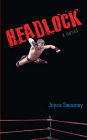 Headlock: A Novel