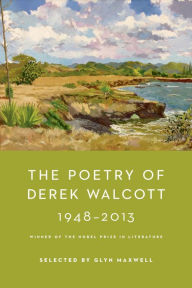 Title: The Poetry of Derek Walcott 1948-2013, Author: Derek Walcott