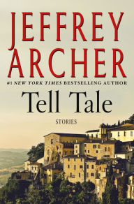 Title: Tell Tale: Stories, Author: Jeffrey Archer