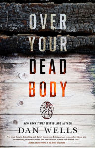 Title: Over Your Dead Body, Author: Dan Wells