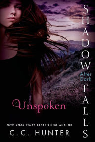 Title: Unspoken (Shadow Falls: After Dark Series #3), Author: C. C. Hunter