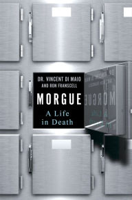 Title: Morgue: A Life in Death, Author: Vincent Di Maio