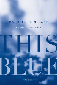 Title: This Blue, Author: Maureen N. McLane